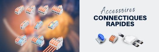 Connectique rapide